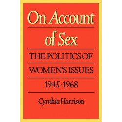 On Account of Sex: The Politics of Women's Issues, 1945-1968