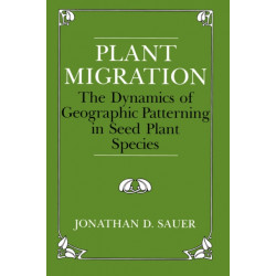 Plant Migration: The Dynamics of Geographic Patterning in Seed Plant Species