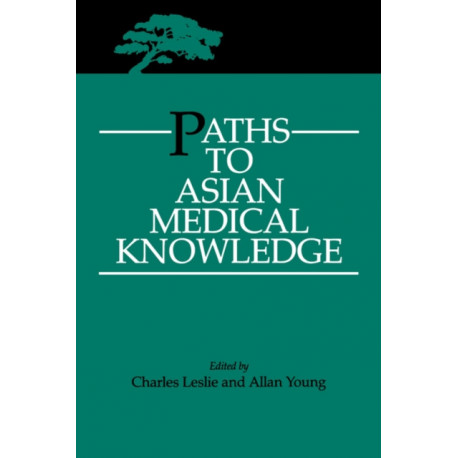 Paths to Asian Medical Knowledge