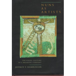 Nuns as Artists: The Visual Culture of a Medieval Convent