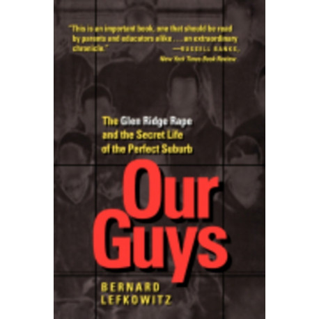 Our Guys: The Glen Ridge Rape and the Secret Life of the Perfect Suburb
