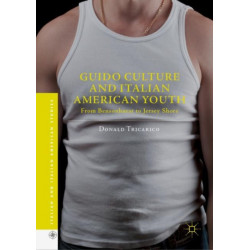 Guido Culture and Italian American Youth: From Bensonhurst to Jersey Shore