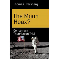 The Moon Hoax?: Conspiracy Theories on Trial