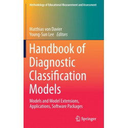 Handbook of Diagnostic Classification Models: Models and Model Extensions, Applications, Software Packages