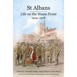 St Albans: Life on the Home Front, 1914-1918