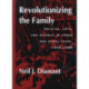 Revolutionizing the Family: Politics, Love, and Divorce in Urban and Rural China, 1949–1968