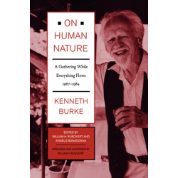 On Human Nature: A Gathering While Everything Flows, 1967-1984