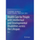 Health Care for People with Intellectual and Developmental Disabilities across the Lifespan
