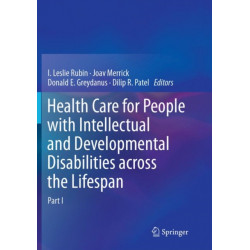 Health Care for People with Intellectual and Developmental Disabilities across the Lifespan
