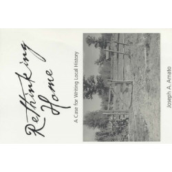 Rethinking Home: A Case for Writing Local History