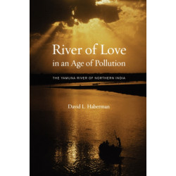 River of Love in an Age of Pollution: The Yamuna River of Northern India