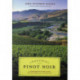 Pacific Pinot Noir: A Comprehensive Winery Guide for Consumers and Connoisseurs