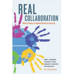 Real Collaboration: What It Takes for Global Health to Succeed