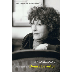 A Poet's Revolution: The Life of Denise Levertov