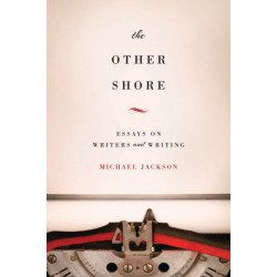 The Other Shore: Essays on Writers and Writing