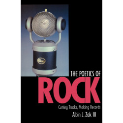 The Poetics of Rock: Cutting Tracks, Making Records