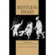 Restless Dead: Encounters between the Living and the Dead in Ancient Greece