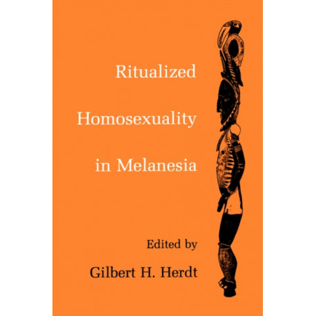 Ritualized Homosexuality in Melanesia