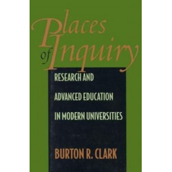 Places of Inquiry: Research and Advanced Education in Modern Universities