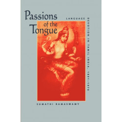 Passions of the Tongue: Language Devotion in Tamil India, 1891–1970
