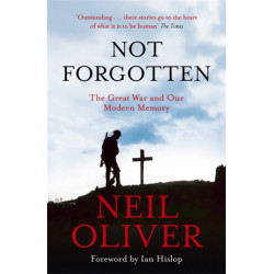 Not Forgotten: The Great War and Our Modern Memory