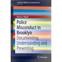 Police Misconduct in Brooklyn: Documenting, Understanding and Preventing