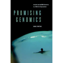 Promising Genomics: Iceland and deCODE Genetics in a World of Speculation