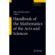 Handbook of the Mathematics of the Arts and Sciences