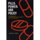 Pills, Power, and Policy: The Struggle for Drug Reform in Cold War America and Its Consequences