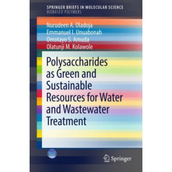 Polysaccharides as a Green and Sustainable Resources for Water and Wastewater Treatment