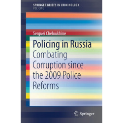 Policing in Russia: Combating Corruption since the 2009 Police Reforms