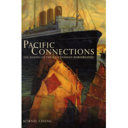 Pacific Connections: The Making of the U.S.-Canadian Borderlands