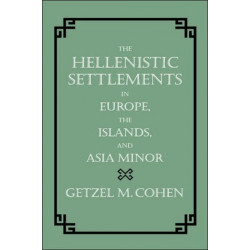 The Hellenistic Settlements in Europe, the Islands, and Asia Minor