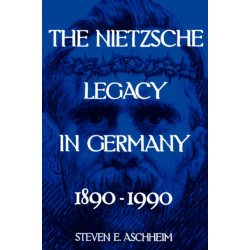 The Nietzsche Legacy in Germany: 1890 - 1990