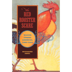 The Red Rooster Scare: Making Cinema American, 1900-1910
