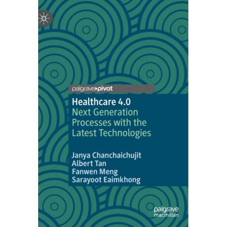 Healthcare 4.0: Next Generation Processes with the Latest Technologies