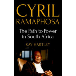 Cyril Ramaphosa: The Path to Power in South Africa