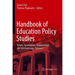Handbook of Education Policy Studies: Values, Governance, Globalization, and Methodology, Volume 1