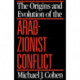 The Origins and Evolution of the Arab-Zionist Conflict