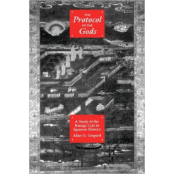 The Protocol of the Gods: A Study of the Kasuga Cult in Japanese History