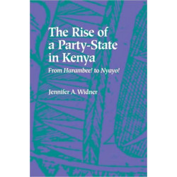 The Rise of a Party-State in Kenya: From Harambee! to Nyayo!