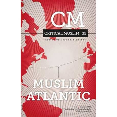 Critical Muslim 35: Muslim Atlantic