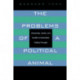 The Problems of a Political Animal: Community, Justice, and Conflict in Aristotelian Political Thought