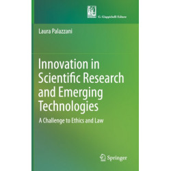 Innovation in Scientific Research and Emerging Technologies: A Challenge to Ethics and Law
