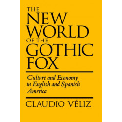 The New World of the Gothic Fox: Culture and Economy in English and Spanish America