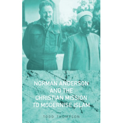 Norman Anderson and the Christian Mission to Modernise Islam