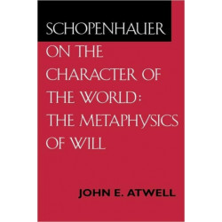 Schopenhauer on the Character of the World: The Metaphysics of Will