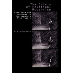 The Crisis of Political Modernism: Criticism and Ideology in Contemporary Film Criticism