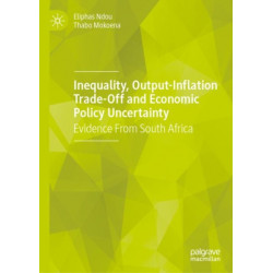 Inequality, Output-Inflation Trade-Off and Economic Policy Uncertainty: Evidence From South Africa