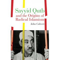 Sayyid Qutb and the Origins of Radical Islamism